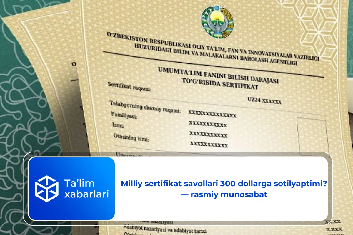 Milliy sertifikat savollari 300 dollarga sotilyaptimi? — rasmiy munosabat