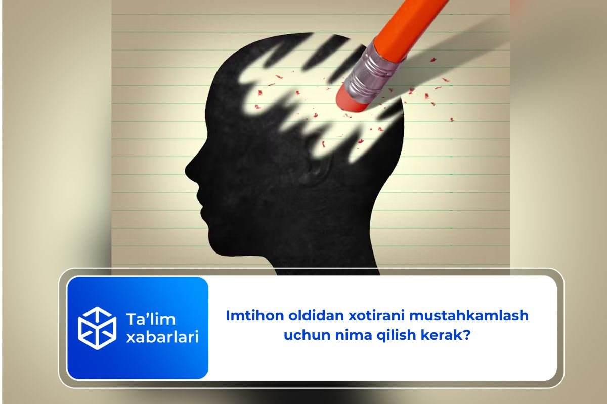 Imtihon oldidan xotirani mustahkamlash uchun nima qilish kerak?