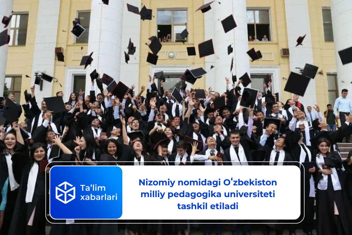 Nizomiy nomidagi Oʻzbekiston milliy pedagogika universiteti tashkil etiladi