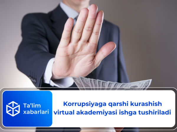 Korrupsiyaga qarshi kurashish virtual akademiyasi ishga tushiriladi