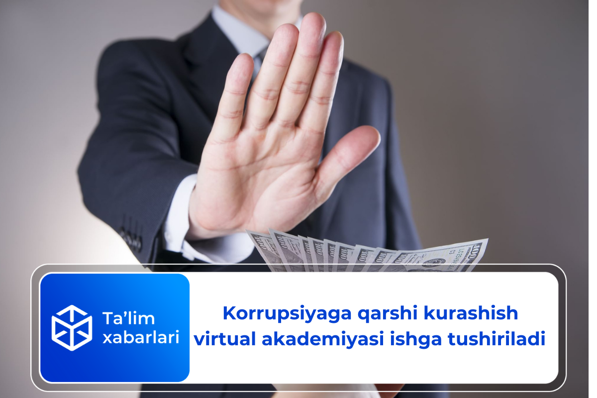 Korrupsiyaga qarshi kurashish virtual akademiyasi ishga tushiriladi