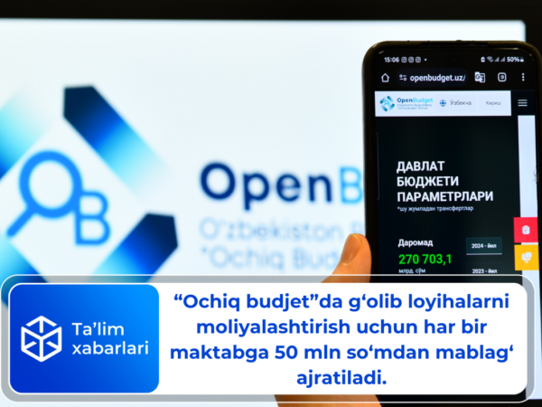 “Ochiq budjet”da g‘olib loyihalarni moliyalashtirish uchun har bir maktabga 50 mln so‘mdan mablag‘ ajratiladi.