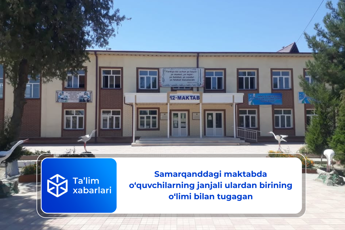Samarqanddagi maktabda o‘quvchilarning janjali ulardan birining o‘limi bilan tugagan