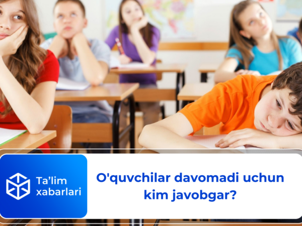 Oʻquvchilar davomadi uchun kim javobgar?