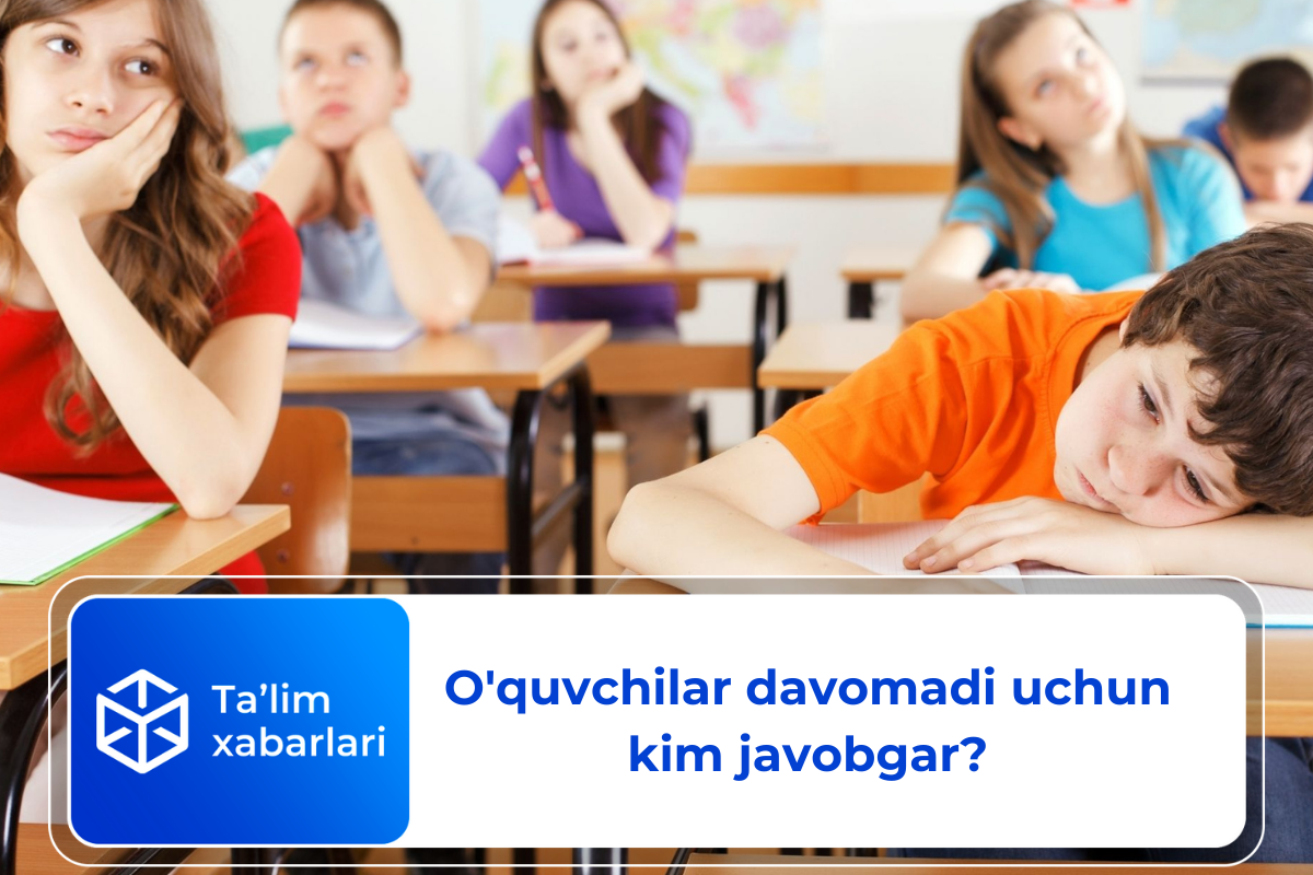 Oʻquvchilar davomadi uchun kim javobgar?