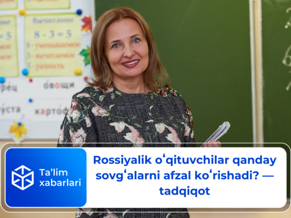 Rossiyalik oʻqituvchilar qanday sovgʻalarni afzal koʻrishadi? — tadqiqot