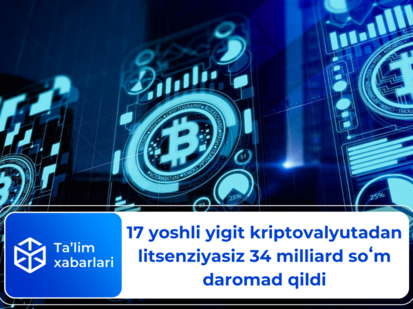 17 yoshli yigit kriptovalyutadan litsenziyasiz 34 milliard soʻm daromad qildi