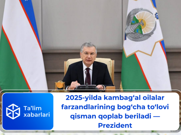 2025-yilda kambag‘al oilalar farzandlarining bog‘cha to‘lovi qisman qoplab beriladi — Prezident