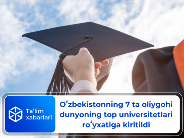 Oʻzbekistonning 7 ta oliygohi dunyoning top universitetlari roʻyxatiga kiritildi