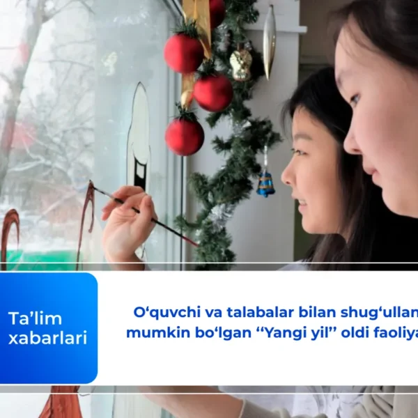 O‘quvchi va talabalar bilan shug‘ullanish mumkin bo‘lgan ‘‘Yangi yil’’ oldi faoliyatlar