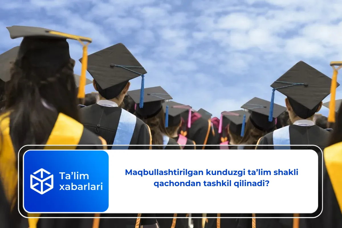 Maqbullashtirilgan kunduzgi ta’lim shakli qachondan tashkil qilinadi?