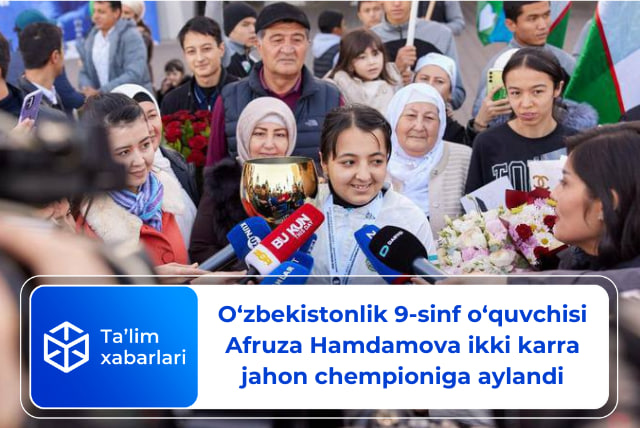 O‘zbekistonlik 9-sinf o‘quvchisi Afruza Hamdamova ikki karra jahon chempioniga aylandi