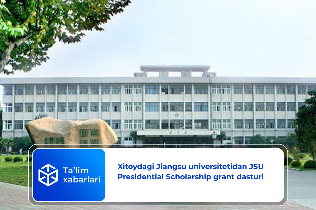 Xitoydagi Jiangsu universitetidan JSU Presidential Scholarship grant dasturi