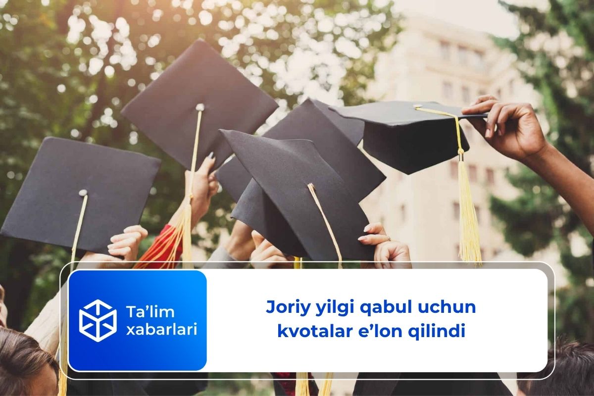 Joriy yilgi qabul uchun kvotalar e’lon qilindi