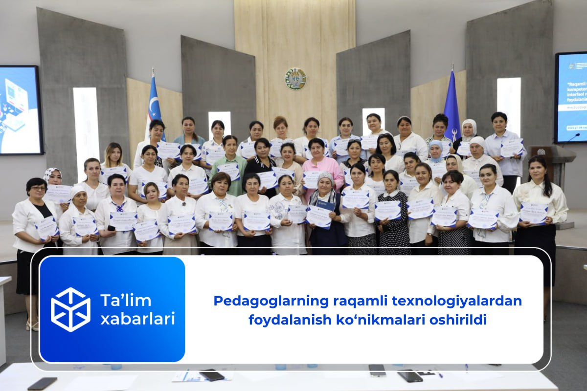 Pedagoglarning raqamli texnologiyalardan foydalanish ko‘nikmalari oshirildi