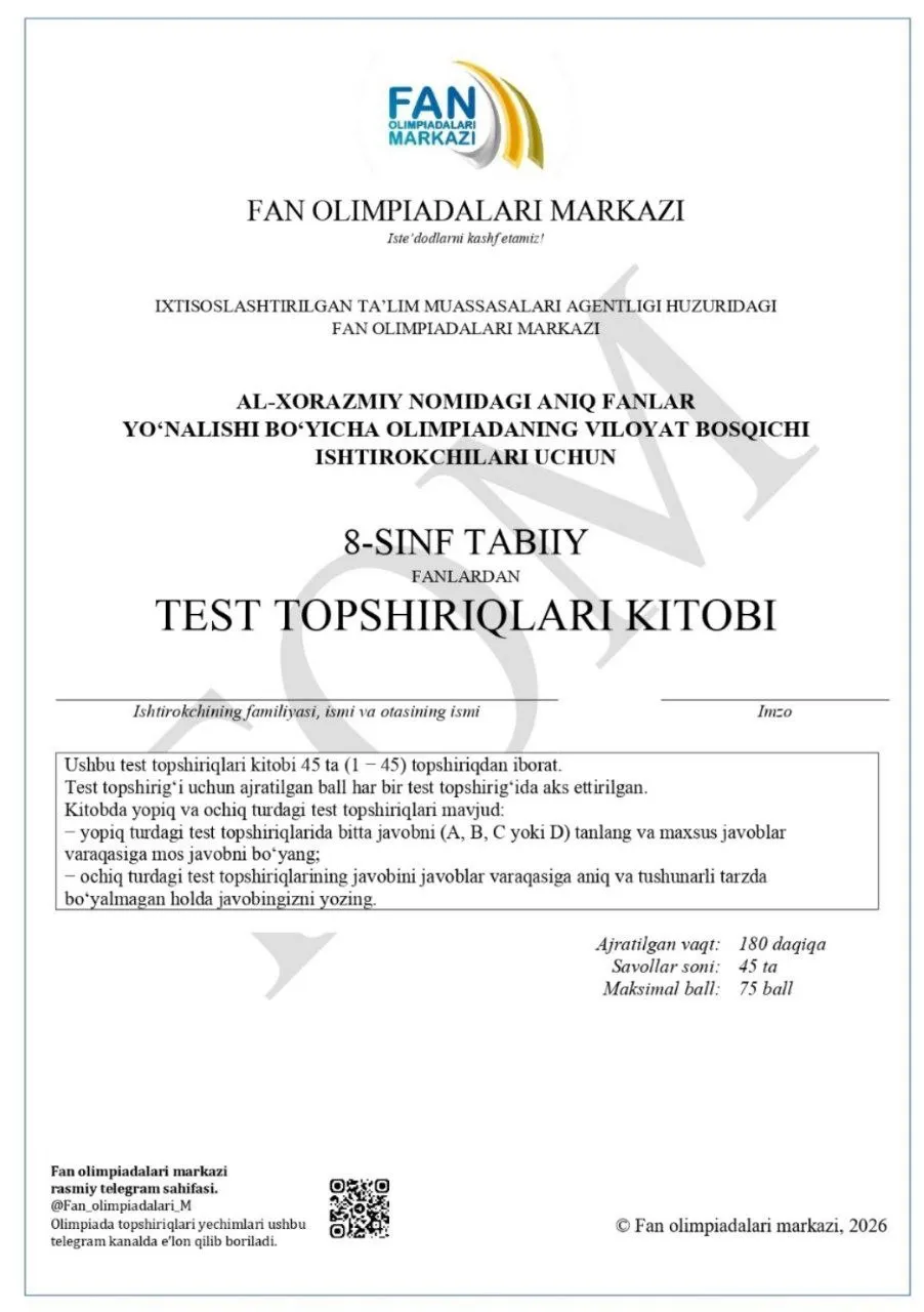 Tabiiy fanlardan 7-8-sinflar o‘rtasida o‘tkazilgan Al-Xorazmiy olimpiadasining hududiy bosqich test topshiriqlari e’lon qilindi (26-fevral)