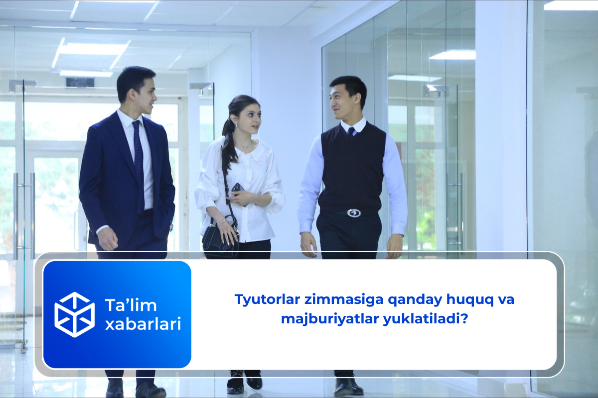 Tyutorlar zimmasiga qanday huquq va majburiyatlar yuklatiladi?