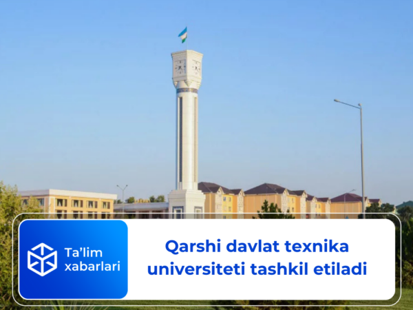 Qarshi davlat texnika universiteti tashkil etiladi