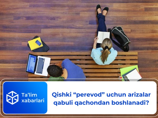 Qishki “perevod” uchun arizalar qabuli qachondan boshlanadi?