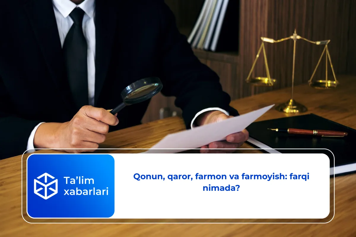 Qonun, qaror, farmon va farmoyish: farqi nimada?