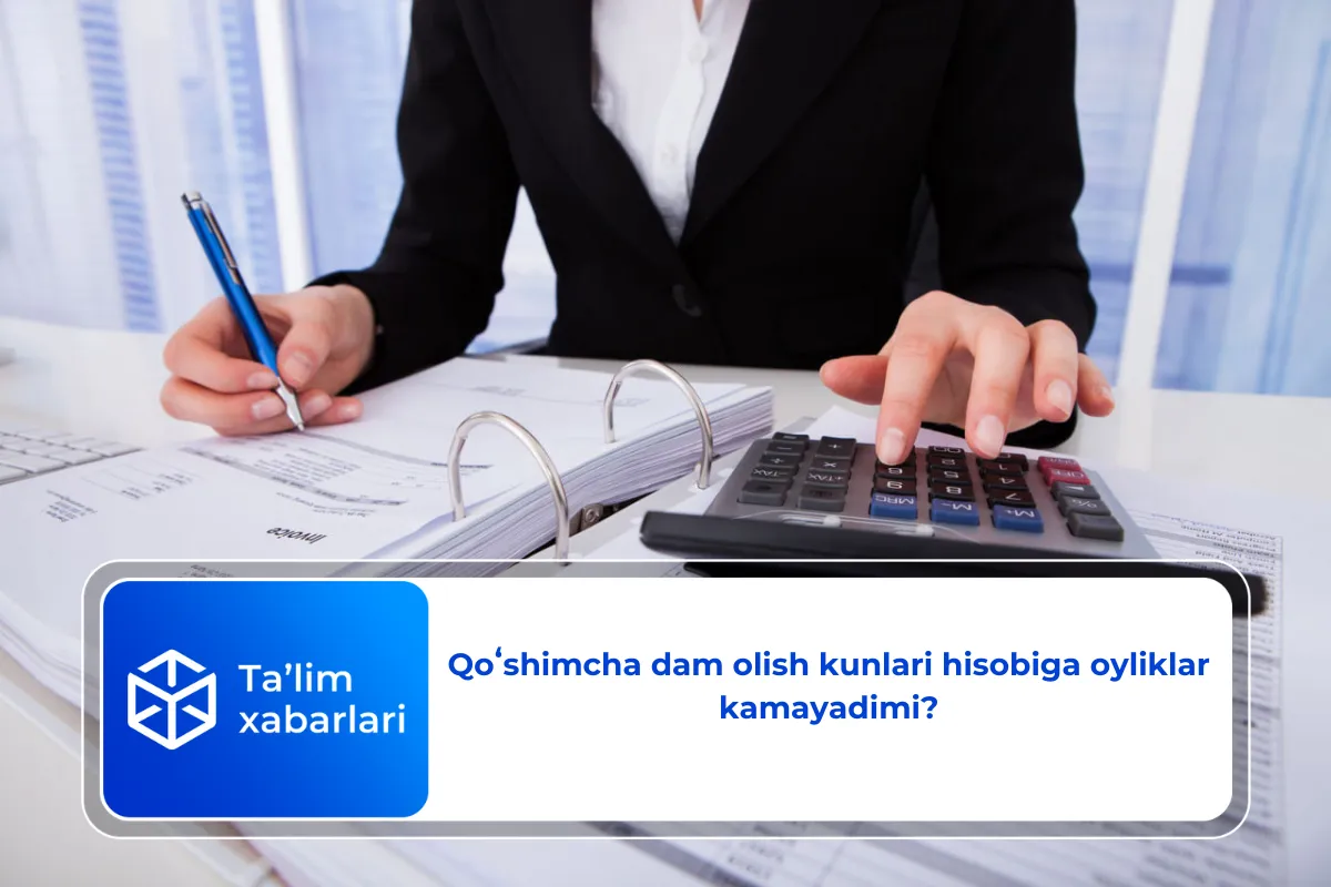 Qoʻshimcha dam olish kunlari hisobiga oyliklar kamayadimi?