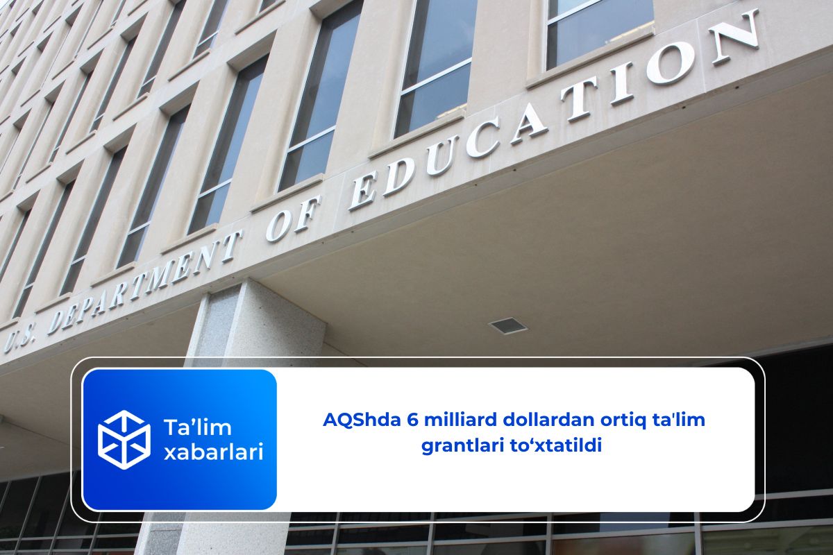 AQShda 6 milliard dollardan ortiq taʼlim grantlari to‘xtatildi