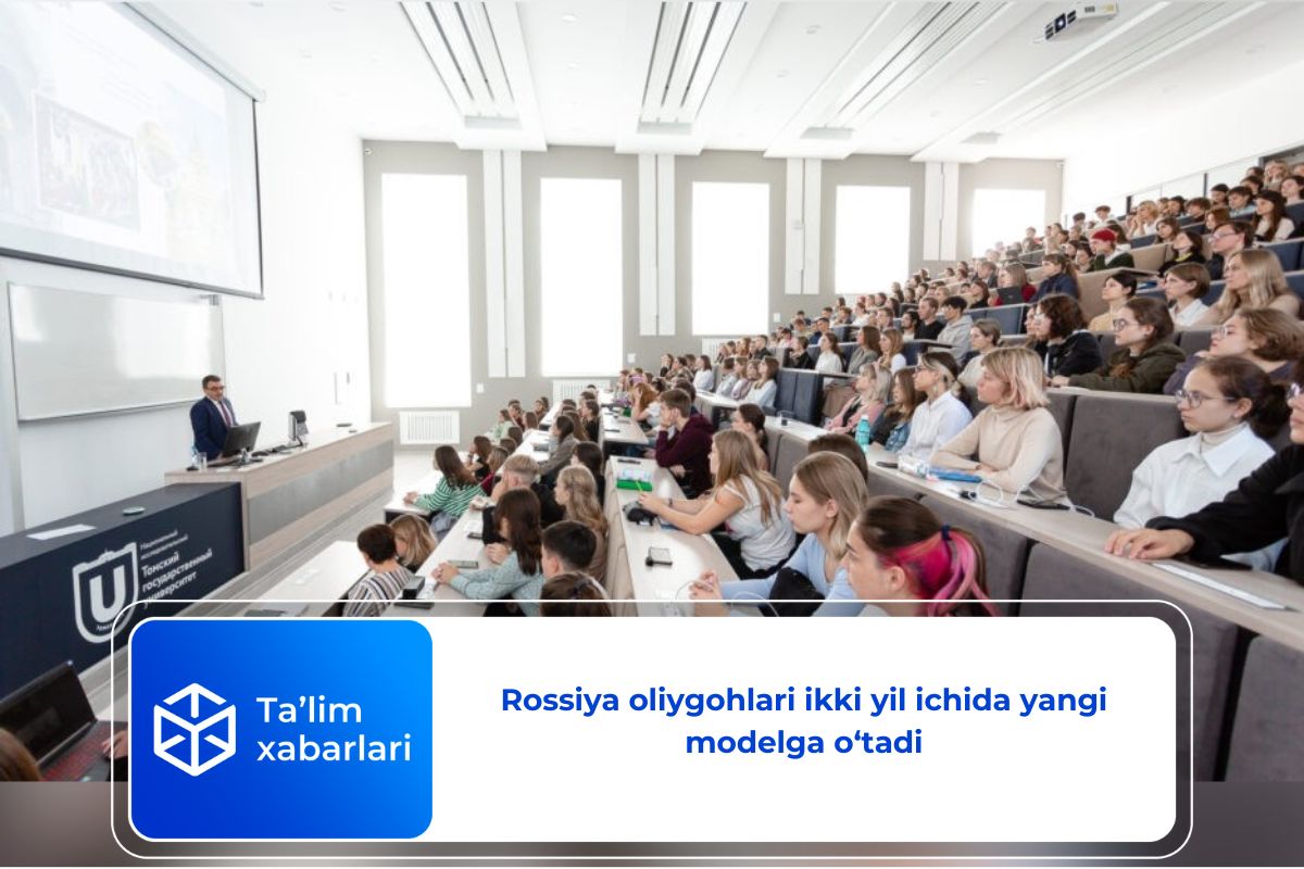 Rossiya oliygohlari ikki yil ichida yangi modelga o‘tadi