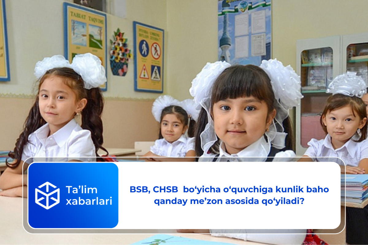 BSB, CHSB  bo‘yicha o‘quvchiga kunlik baho qanday me’zon asosida qo‘yiladi?