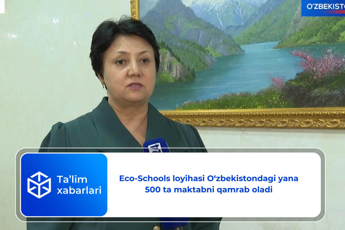 Eco-Schools loyihasi O‘zbekistondagi yana 500 ta maktabni qamrab oladi