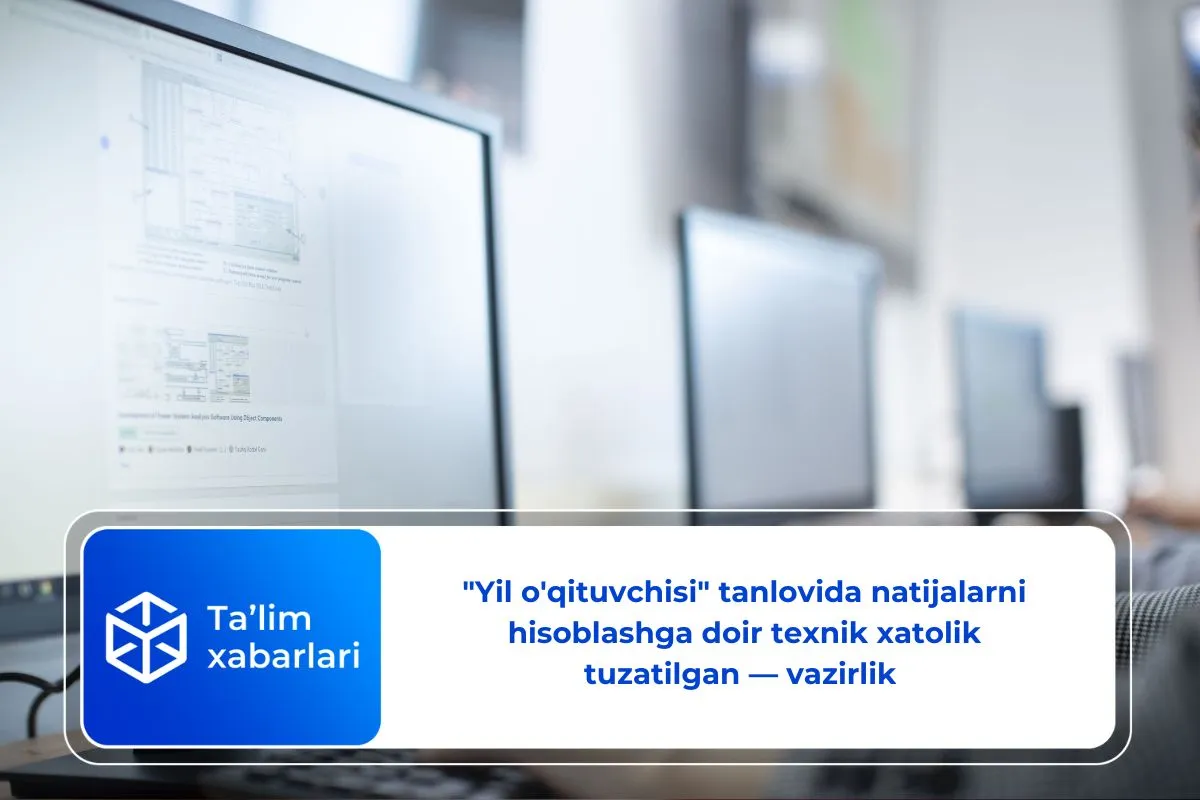 &laquo;Yil o’qituvchisi&raquo; tanlovida natijalarni hisoblashga doir texnik xatolik tuzatilgan — vazirlik