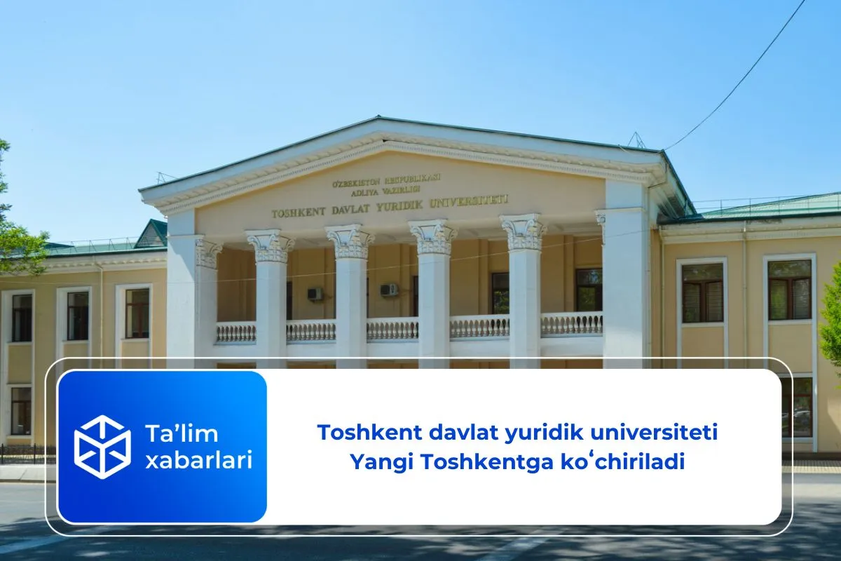 Toshkent davlat yuridik universiteti Yangi Toshkentga koʻchiriladi