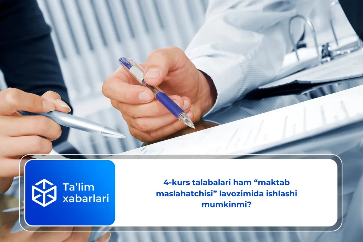 4-kurs talabalari ham “maktab maslahatchisi” lavozimida ishlashi mumkinmi?