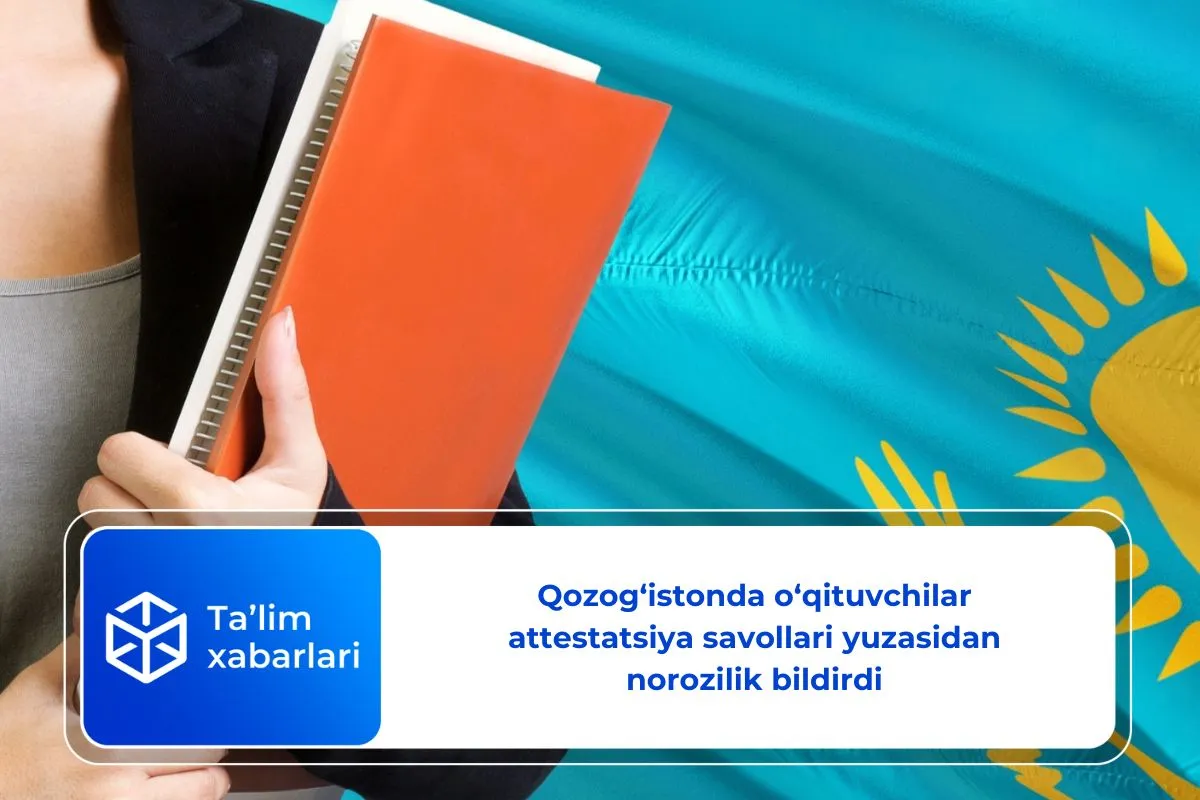 Qozog‘istonda o‘qituvchilar attestatsiya savollari yuzasidan norozilik bildirdi