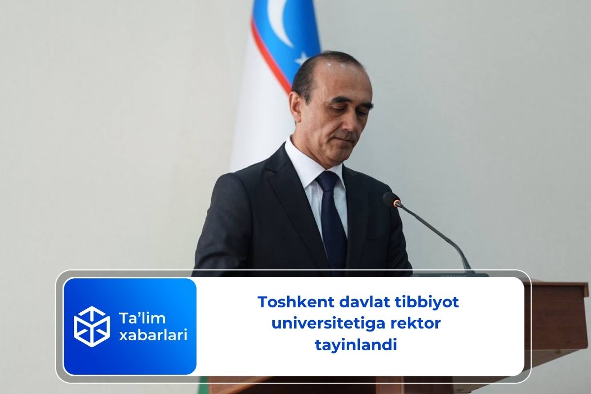 Toshkent davlat tibbiyot universitetiga rektor tayinlandi