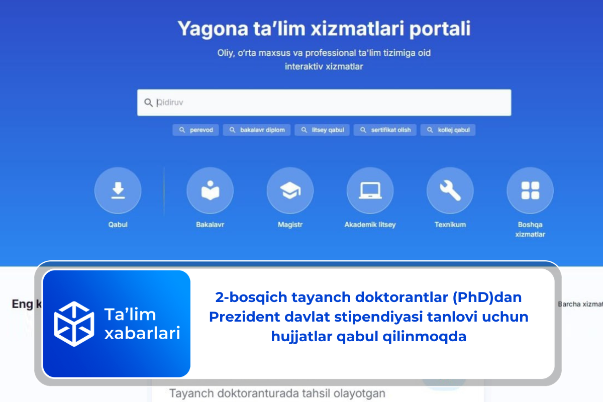 2-bosqich tayanch doktorantlar (PhD)dan Prezident davlat stipendiyasi tanlovi uchun hujjatlar qabul qilinmoqda