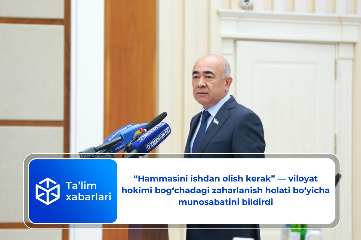 “Hammasini ishdan olish kerak” — viloyat hokimi bog‘chadagi zaharlanish holati bo‘yicha munosabatini bildirdi