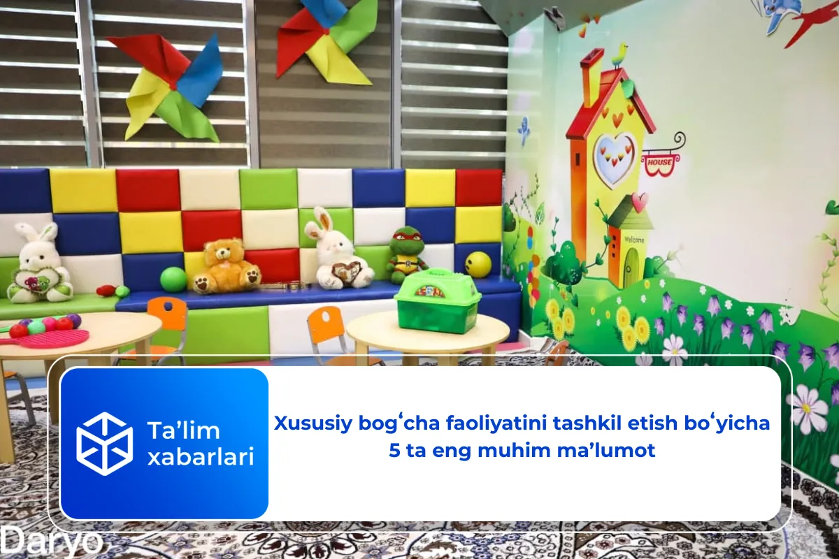 Xususiy bogʻcha faoliyatini tashkil etish boʻyicha 5 ta eng muhim ma’lumot