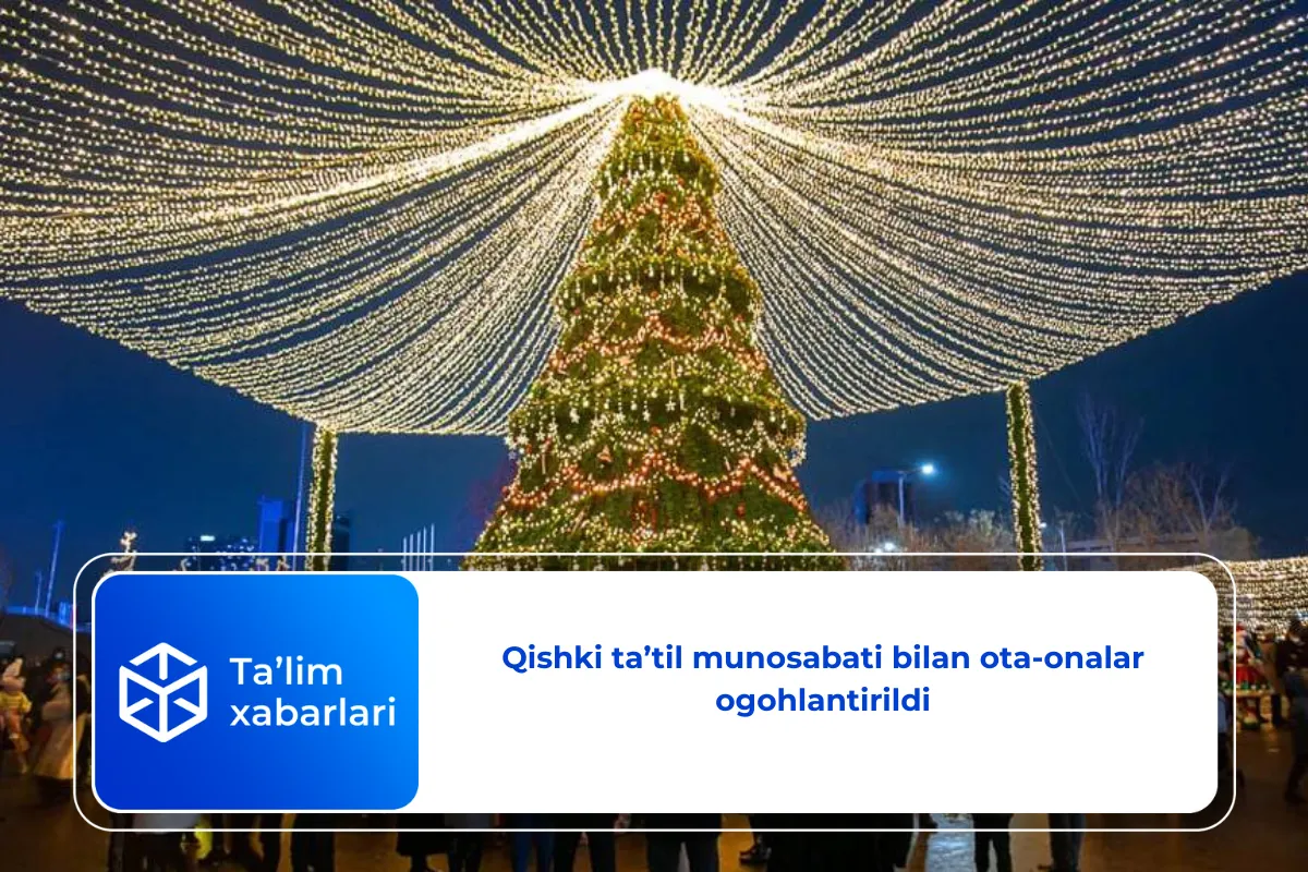 Qishki ta’til munosabati bilan ota-onalar ogohlantirildi