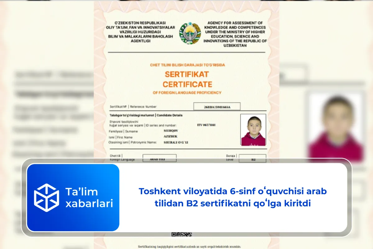 Toshkent viloyatida 6-sinf oʻquvchisi arab tilidan B2 sertifikatni qoʻlga kiritdi