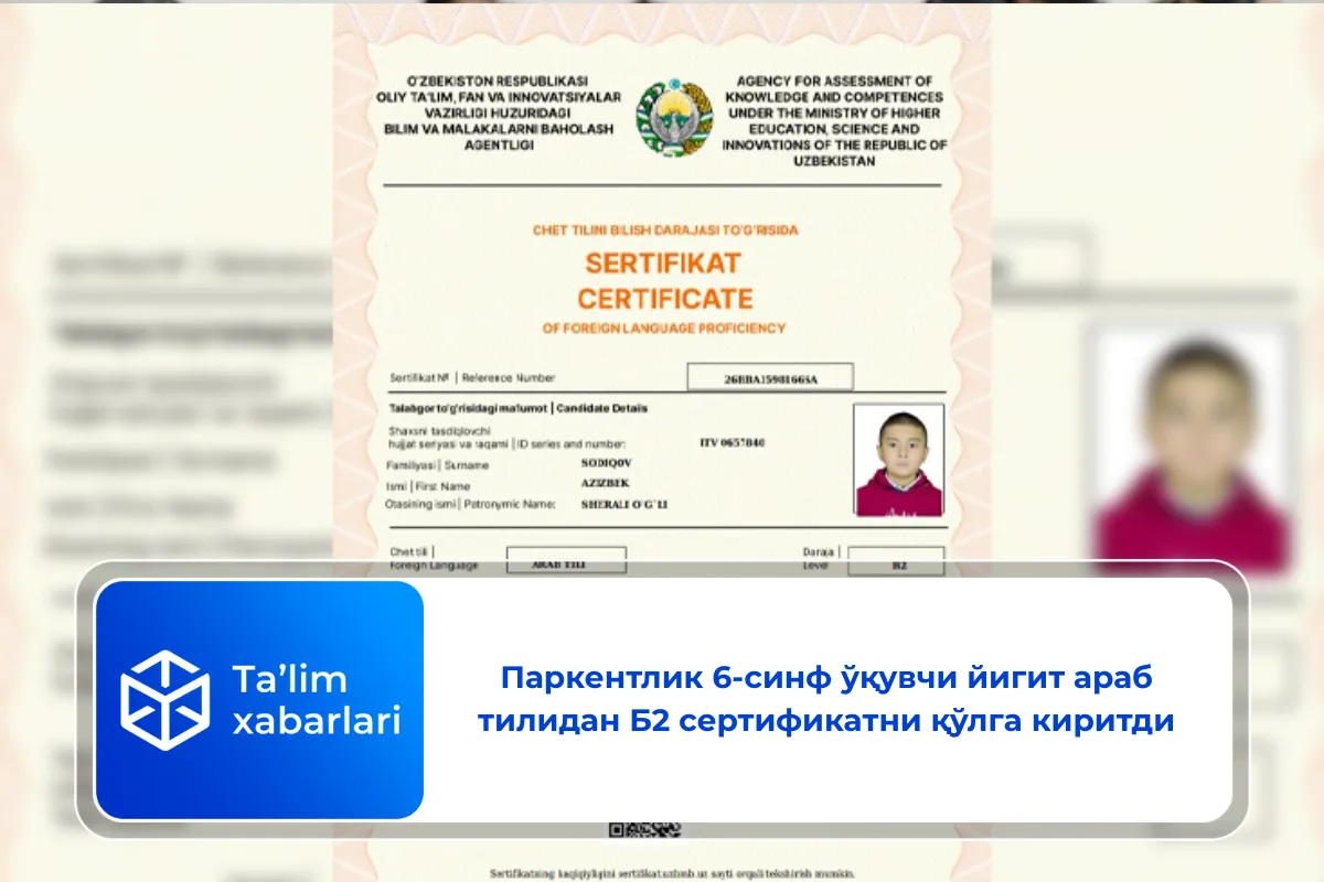 Паркентлик 6-синф ўқувчи йигит араб тилидан Б2 сертификатни қўлга киритди