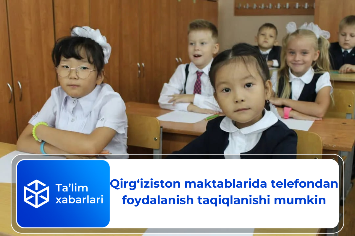 Qirg‘iziston maktablarida telefondan foydalanish taqiqlanishi mumkin