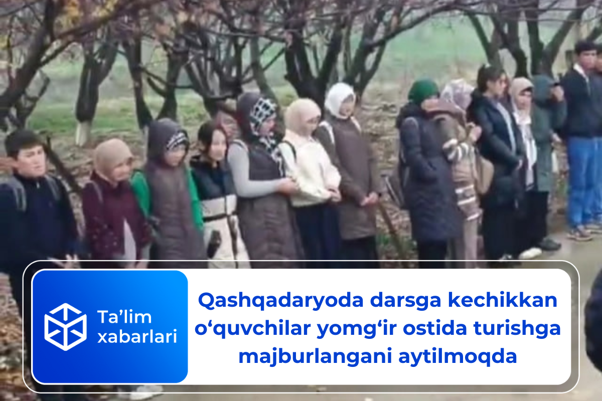 Qashqadaryoda darsga kechikkan o‘quvchilar yomg‘ir ostida turishga majburlangani aytilmoqda