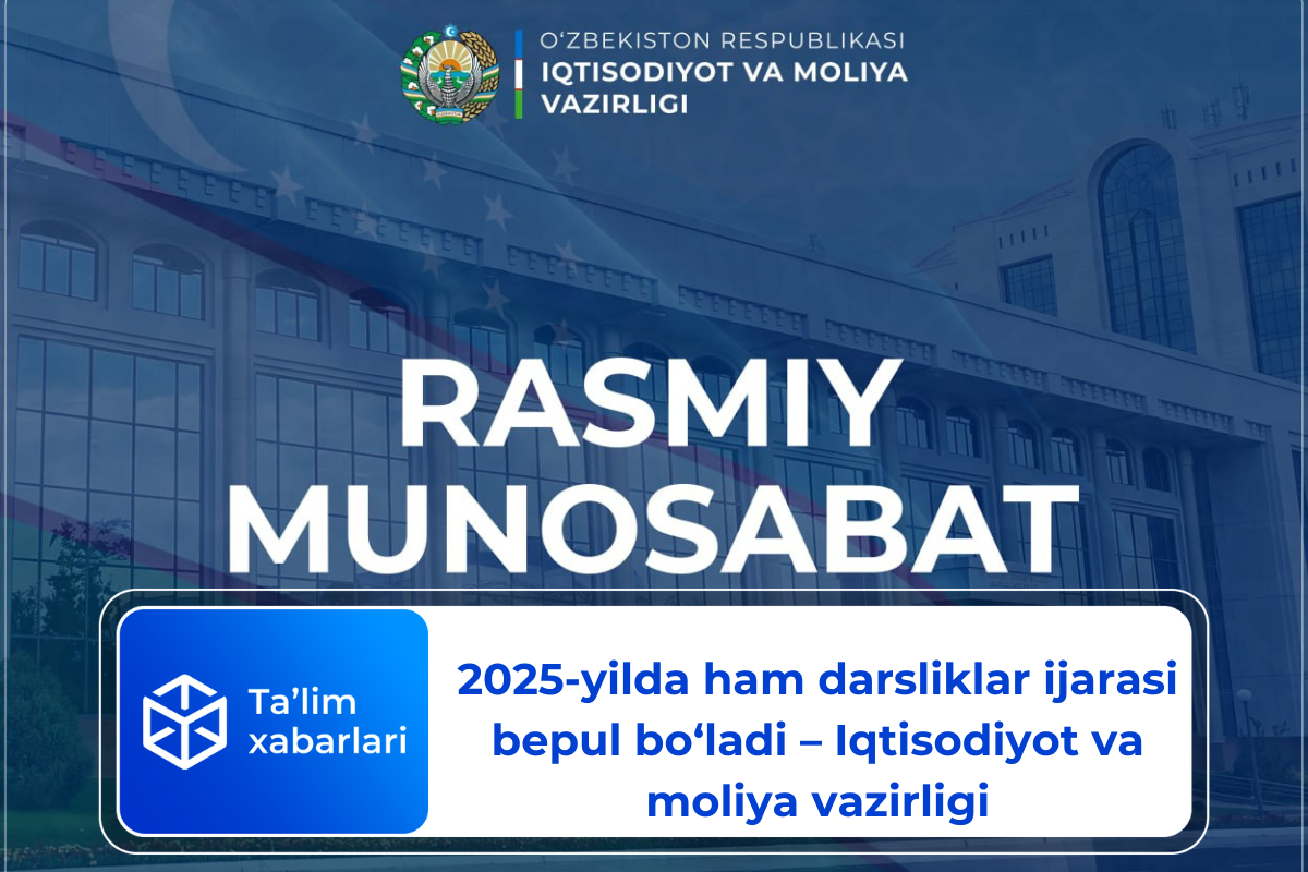 2025-yilda ham darsliklar ijarasi bepul bo’ladi – Iqtisodiyot va moliya vazirligi