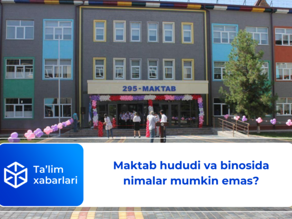 Maktab hududi va binosida nimalar mumkin emas?