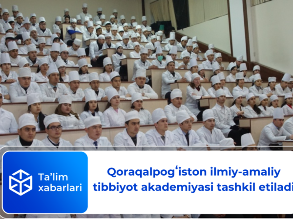 Qoraqalpogʻiston ilmiy-amaliy tibbiyot akademiyasi tashkil etiladi