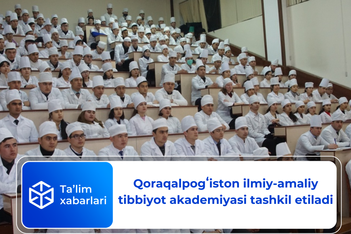 Qoraqalpogʻiston ilmiy-amaliy tibbiyot akademiyasi tashkil etiladi