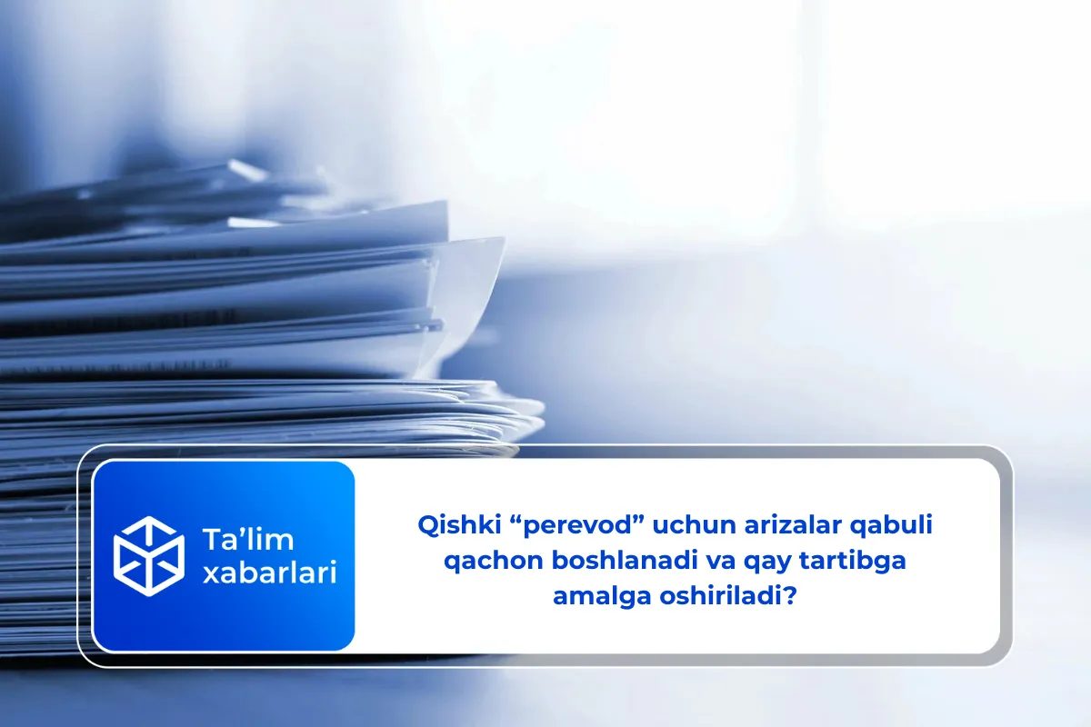 Qishki “perevod” uchun arizalar qabuli qachon boshlanadi va qay tartibga amalga oshiriladi?