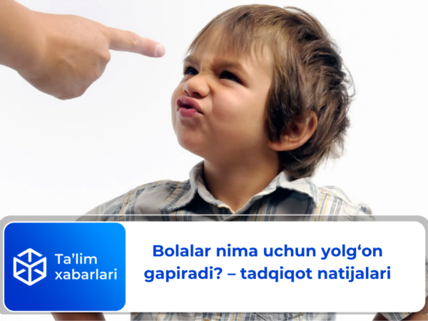 Bolalar nima uchun yolg‘on gapiradi? – tadqiqot natijalari