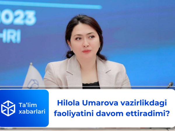 Hilola Umarova vazirlikdagi faoliyatini davom ettiradimi?