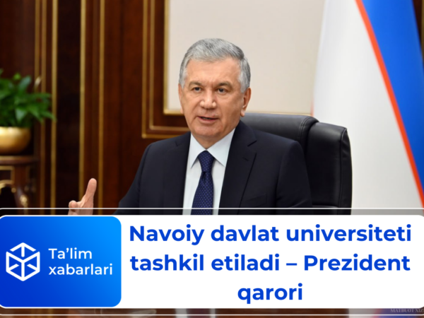 Navoiy davlat universiteti tashkil etiladi – Prezident qarori